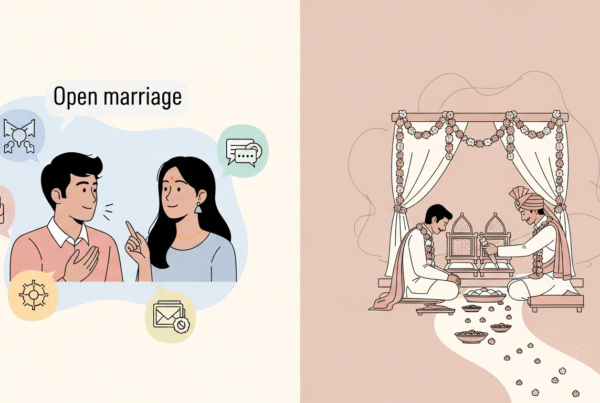 Open Marriages vs. Traditional Indian Weddings